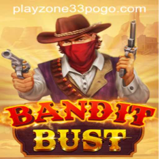 Enter the Thrilling World of BanditBust on Playzone33