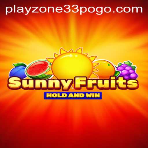 SunnyFruits: Dive into the Juicy World of PlayZone33's Latest Sensation